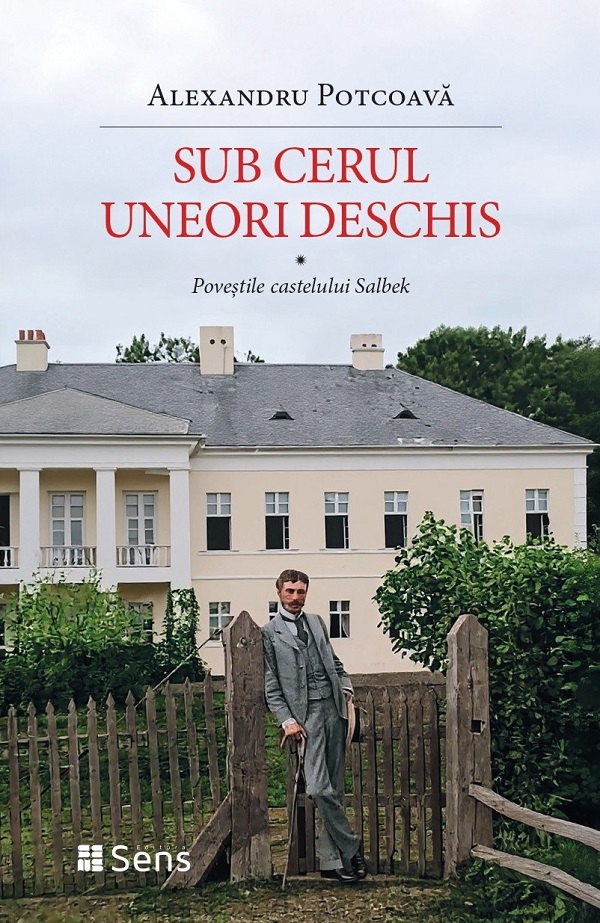 Coperta cărții 'Sub cerul uneori deschis. Poveștile castelului Salbek - Alexandru Potcoava'