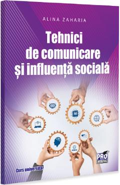 Poza produsului Tehnici de comunicare si influenta sociala - Alina Zaharia