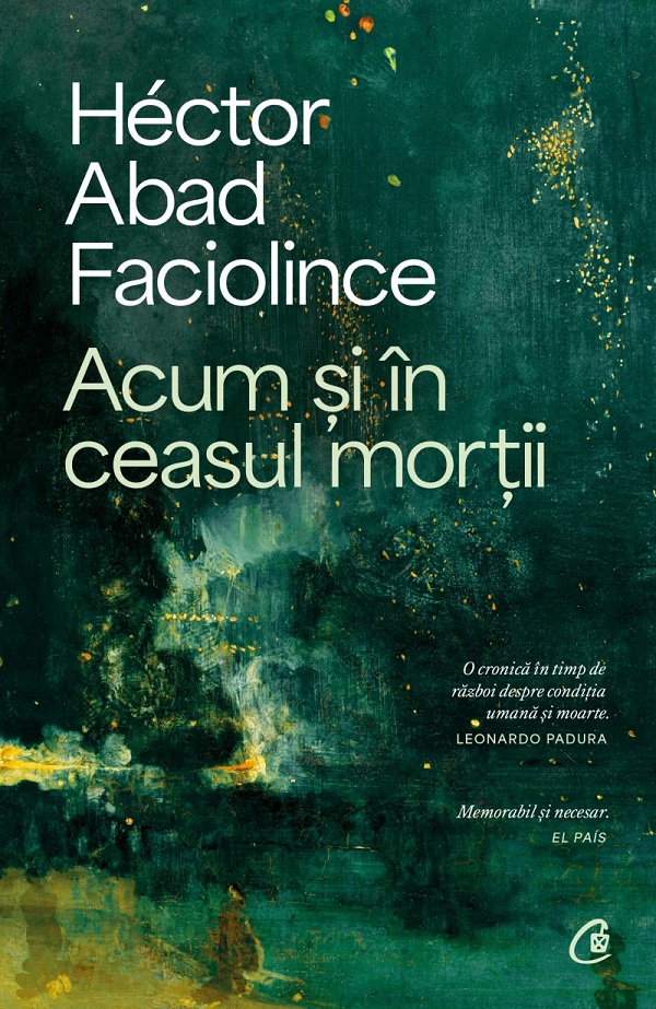 Acum si in ceasul mortii - Hector Abad Faciolince