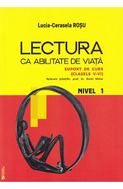 Poza produsului Lectura ca abilitate de viata - Clasele 5-6 - Suport de curs Nivel 1 - Lucia-Cerasela Rosu