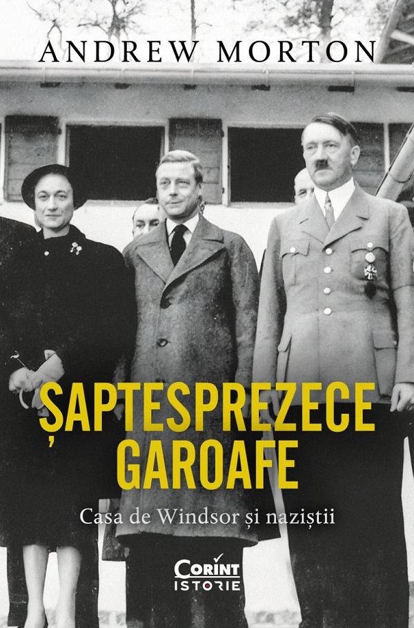 Coperta cărții 'Șaptesprezece garoafe. Casa de Windsor și naziștii - Andrew Morton'