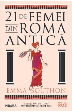 Poza produsului 21 de femei din Roma Antica - Emma Southon
