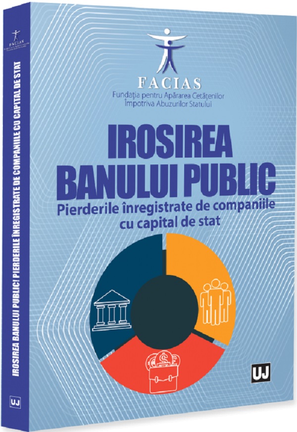 Coperta cărții 'Irosirea banului public. Pierderile înregistrate de companiile cu capital de stat'