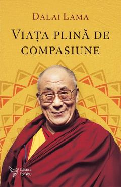 Poza produsului Viata plina de compasiune - Dalai Lama