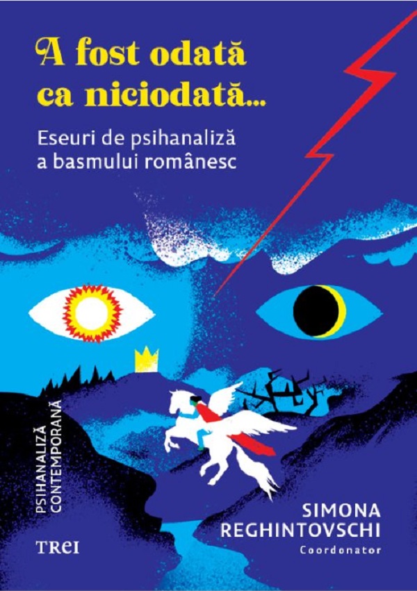 Coperta cărții 'A fost odată ca niciodată. Eseuri de psihanaliză a basmului românesc - Simona Reghintovschi'