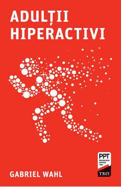 Coperta cărții 'eBook Adulții hiperactivi - Gabriel Wahl'