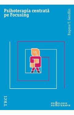 Coperta cărții 'eBook Psihoterapia centrată pe Focusing - Eugene T. Gendlin'