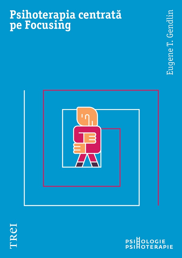 Coperta cărții 'eBook Psihoterapia centrată pe Focusing - Eugene T. Gendlin'
