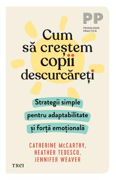 Poza produsului eBook Cum sa crestem copii descurcareti - Jennifer Weaver, Heather Tedesco, Catherine McCarthy