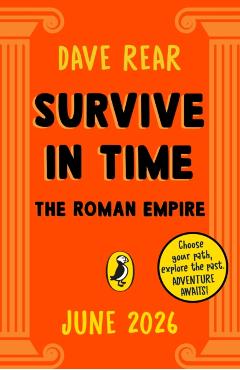 Coperta cărții 'Survive in Time: The Roman Empire - Dave Rear'