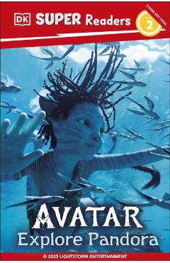 Coperta cărții 'DK Super Readers Level 2 Avatar Explore Pandora - Feyi Oyesanya'