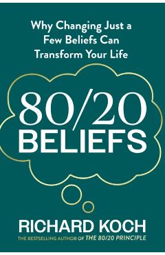 Coperta cărții '80/20 Beliefs - Richard Koch'