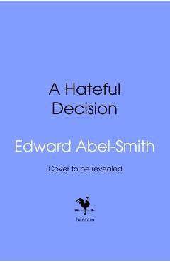 Hateful Decision - Edward Abel Smith