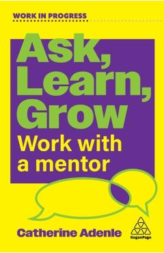 Coperta cărții 'Ask, Learn, Grow - Catherine Adenle'
