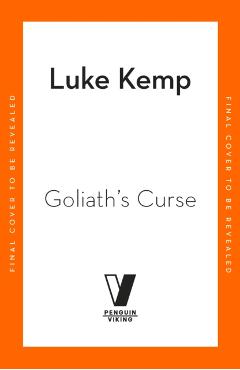 Goliath’s Curse - Luke Kemp