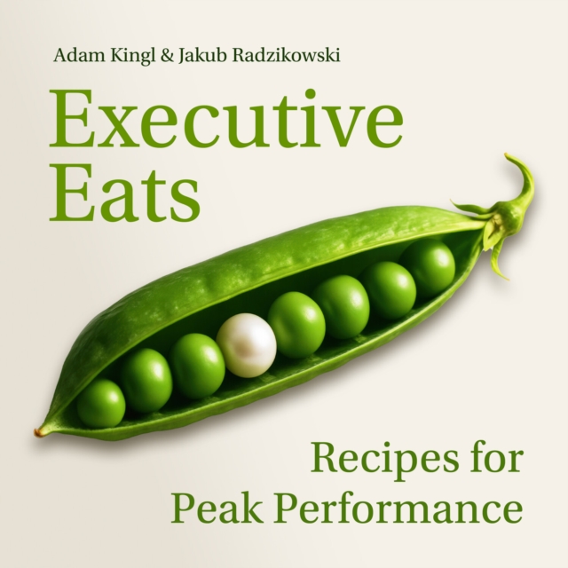 Coperta cărții 'Executive Eats - Dr Jakub Leszek|kingl Radzikowski'