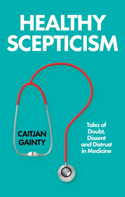 Coperta cărții 'Healthy Scepticism - Caitjan Gainty'