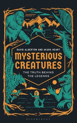 Coperta cărții 'Mysterious Creatures: The Truth Behind the Legends - David Alderton'