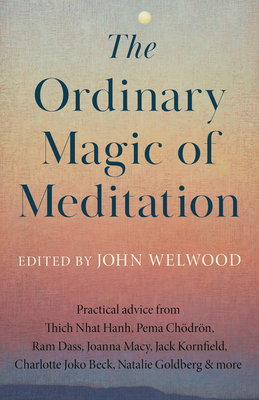 Coperta cărții 'The Ordinary Magic of Meditation - John Welwood'