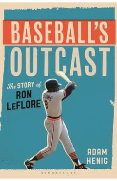 Coperta cărții 'Baseball's Outcast: The Story of Ron Leflore - Adam Henig'