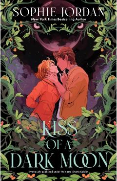 Coperta cărții 'Kiss of a Dark Moon - Sophie Jordan'