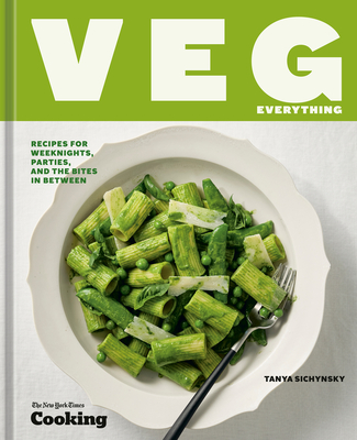 Coperta cărții 'Veg Everything: Recipes for Weeknights, Parties, and the Bites in Between [A Vegetarian Cookbook] - Tanya Sichynsky'
