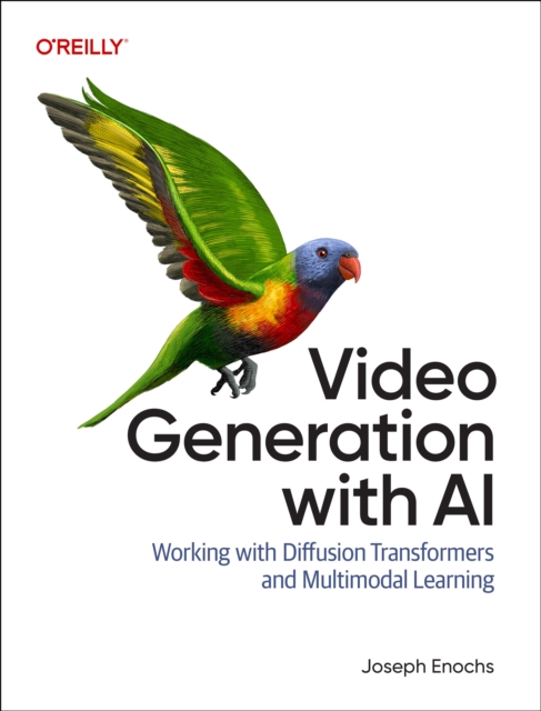 Coperta cărții 'Video Generation with AI: Working with Diffusion Transformers and Multimodal Learning - Joseph Enochs'