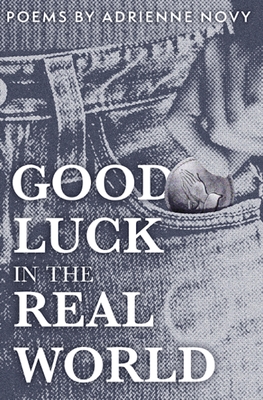 Coperta cărții 'Good Luck in the Real World - Adrienne Novy'