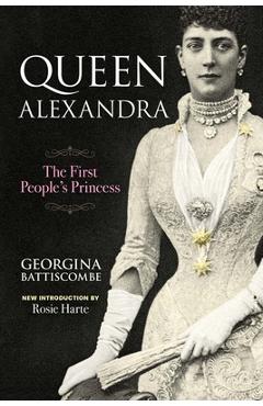 Coperta cărții 'Queen Alexandra: The First People's Princess - Georgina Battiscombe'