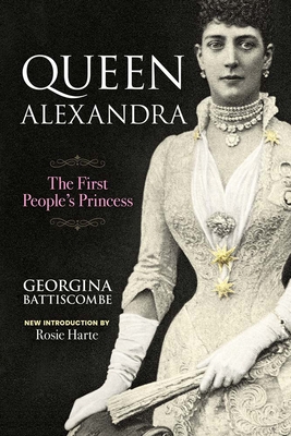 Coperta cărții 'Queen Alexandra: The First People's Princess - Georgina Battiscombe'
