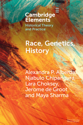 Race, Genetics, History - Alexandra P. Alberda