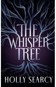 Coperta cărții 'The Whisper Tree - Holly Searcy'
