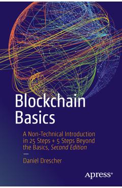 Coperta cărții 'Blockchain Basics: A Non-Technical Introduction in 25 Steps + 5 Steps Beyond the Basics - Daniel Drescher'