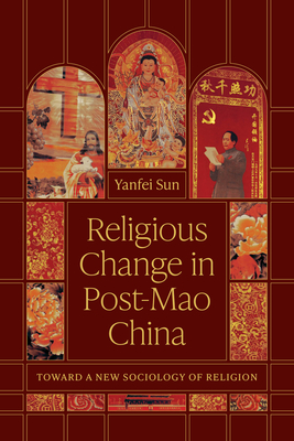 Coperta cărții 'Religious Change in Post-Mao China: Toward a New Sociology of Religion - Yanfei Sun'