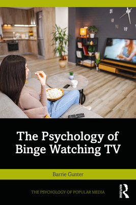 Coperta cărții 'The Psychology of Binge Watching TV - Barrie Gunter'
