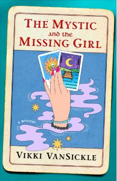 Coperta cărții 'The Mystic and the Missing Girl - Vikki Vansickle'