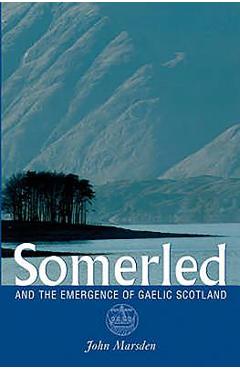 Poza produsului Somerled: And the Emergence of Gaelic Scotland - John Marsden