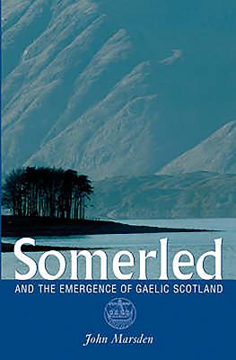 Coperta cărții 'Somerled: And the Emergence of Gaelic Scotland - John Marsden'