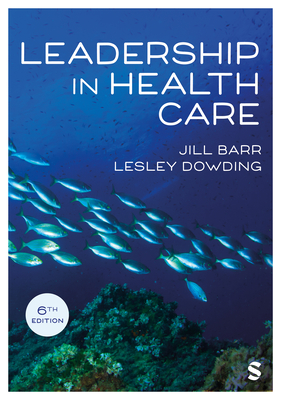 Coperta cărții 'Leadership in Health Care (Sixth Edition) - Jill Barr'