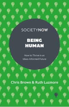 Coperta cărții 'Being Human: How to Thrive in an Ideas-Informed Future - Chris Brown'