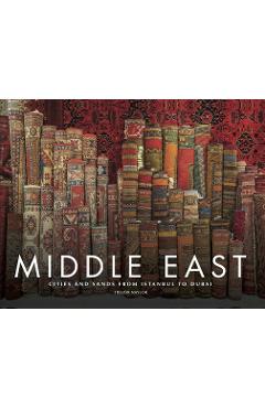 Coperta cărții 'Middle East: Cities and Sands from Istanbul to Dubai - Trevor Naylor'