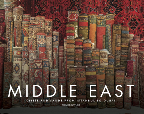 Coperta cărții 'Middle East: Cities and Sands from Istanbul to Dubai - Trevor Naylor'