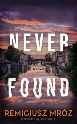 Coperta cărții 'Never Found - Remigiusz Mróz'