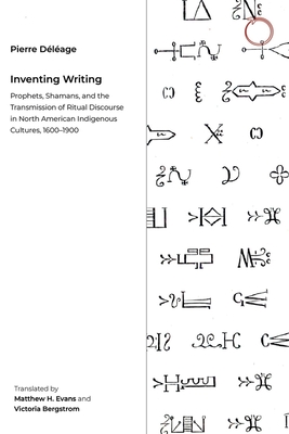 Coperta cărții 'Inventing Writing: Prophets, Shamans, and the Transmission of Ritual Discourse in North American Indigenous Cultures,'