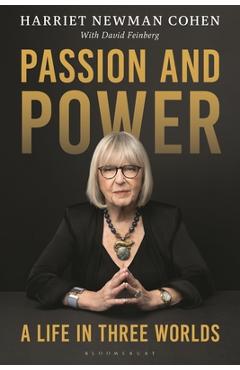 Coperta cărții 'Passion and Power: A Life in Three Worlds - Harriet Newman Cohen'