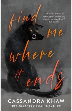 Coperta cărții 'Find Me Where It Ends - Cassandra Khaw'