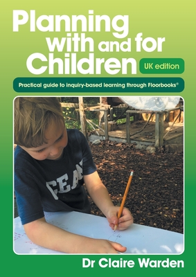 Coperta cărții 'Planning with and for Children - UK edition - Claire Warden'