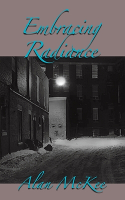 Coperta cărții 'Embracing Radiance - Alan Mckee'