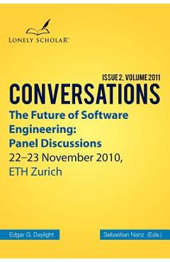 Coperta cărții 'The Future of Software Engineering: Panel Discussions - Edgar G. Daylight'