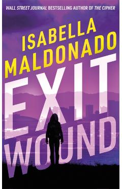 Coperta cărții 'Exit Wound - Isabella Maldonado'